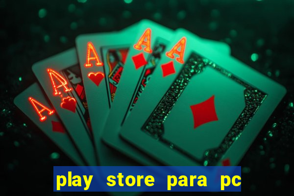 play store para pc windows 7